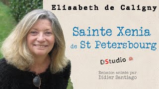 Sainte Xenia de St Petersbourg avec Elisabeth De Caligny