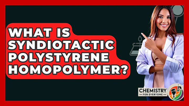 What Is Syndiotactic Polystyrene Homopolymer? - Chemistry For Everyone