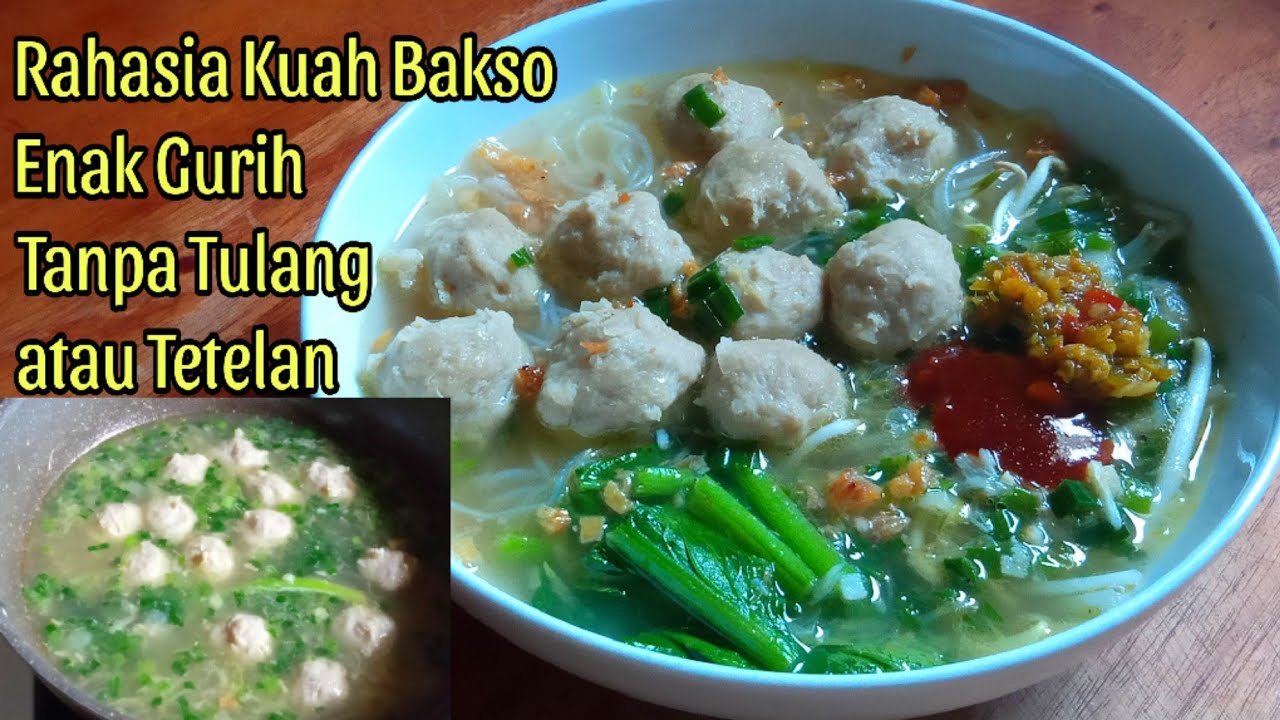 Resep Kuah Bakso Enak dan Gurih Tanpa Tulang Tanpa Tetelan. Ini Rahasia kuah bakso yang enak.
