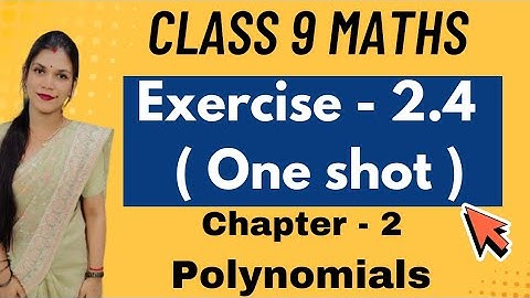 Class 9 maths Exercise - 2.4 | Ch - 2 Polynomials | One shot | New NCERT | CBSE 