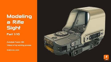 Modeling a Rifle Sight Using Fusion 360 - Part 1/10