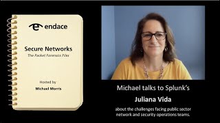 Secure Networks Ep 13 - The Packet Forensics Files -  Juliana Vida, Splunk