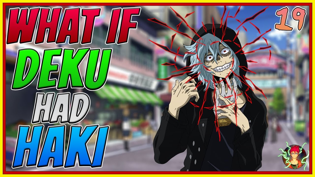What If Deku Had Haki| Part 19| My Hero Academia X One Piece What If