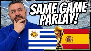 Uruguay vs Spain Props & SGP! | World Cup Picks Today
