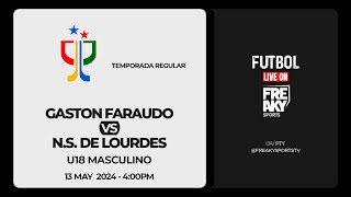 GASTON FARAUDO vs NUESTRA SEÑORA DE LOURDES - Temporada Regular de LIDECOPA - Futbol U18 MASCULINO