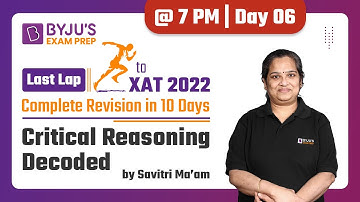 Critical Reasoning Decoded | Last Lap to XAT 2022 Critical Reasoning | BYJU