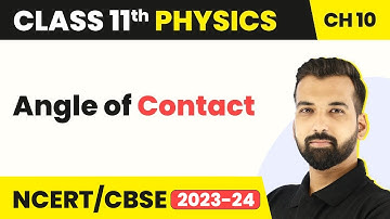 Class 11 Physics Chapter 10 | NCERT Angle of Contact - Mechanical Properties of Fluids