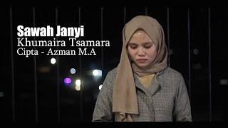 Lagu Gayo 2021 - Sawah Janyi - Khumaira Tsamara  (Mera LIDA) - Cipta Azman M.A