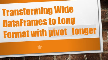 Transforming Wide DataFrames to Long Format with pivot_longer