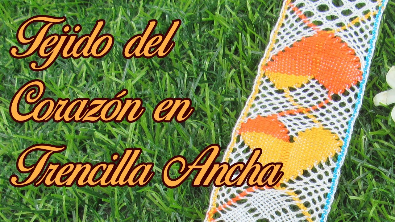Tejido del Corazón en la Trencilla Ancha