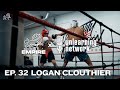 Ep 32 logan clouthier makes his pro boxing debut on empires takeover 3 july 20