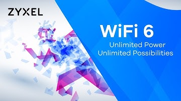 WiFi 6: Discover the Future of Connectivity with Zyxel