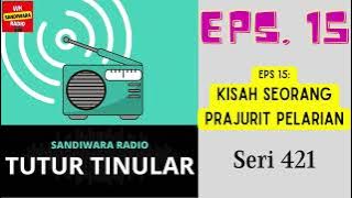 TUTUR TINULAR - Seri 421 Episode 15. Kisah Seorang Prajurit Pelarian [HQ Audio]