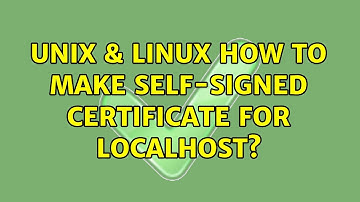 Unix & Linux: How to make self-signed certificate for localhost? (2 Solutions!!)