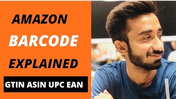 Amazon FBA Barcodes Explained  GTIN  UPC  EAN  ASIN  SKU  FNSKU
