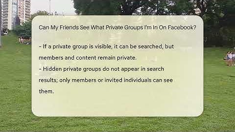 Can My Friends See What Private Groups I