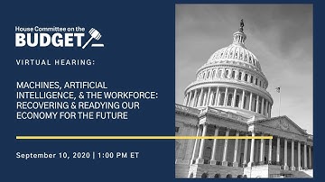 Machines, Artificial Intelligence, & the Workforce: Recovering & Readying Our Economy for the Future