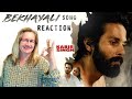 KABIR SINGH: BEKHAYALI Music Video REACTION | Shahid Kapoor, Kiara Advani | Sandeep Reddy Vanga