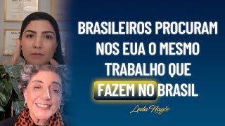 Lorena Pinellli : Mais brasileiros querem trabalhar nos Estados Unidos fazendo o que fazem no Brasil