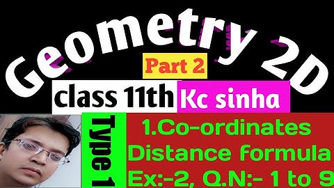 coordinate part 2 ||class11th|| KC SINHA math solution●Distance formula●Type 2,Ex-2 and Q.N:-1 to 9