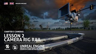 Camera and CineCamera Rig Rail | Lesson 2 | Chapter 5| Unreal Engine Cinematics Full Course