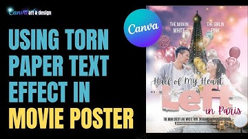 CANVA ART DESIGN HOW TO USE TORN PAPER TEXT EFFECT IN ROMANCE MOVIE POSTER TUTORIAL