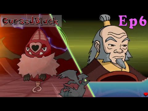 [Ep6] Uncle Iroh Makes Us HOT!!! - Pokemon Cursed Black Co-op Nuzlocke w/Neo