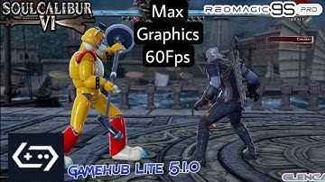 SOULCALIBUR VI 60Fps Max Graphics Set 720p Gamehub Lite v5.1.0 Android Offline