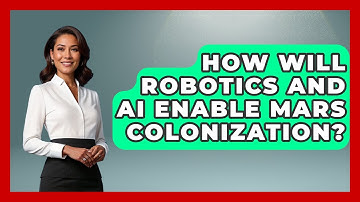 How Will Robotics And AI Enable Mars Colonization? - Space Tech Insider