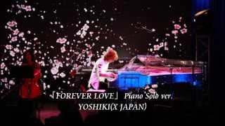 「FOREVER LOVE」 YOSHIKI（X JAPAN）Piano Solo ver. chords