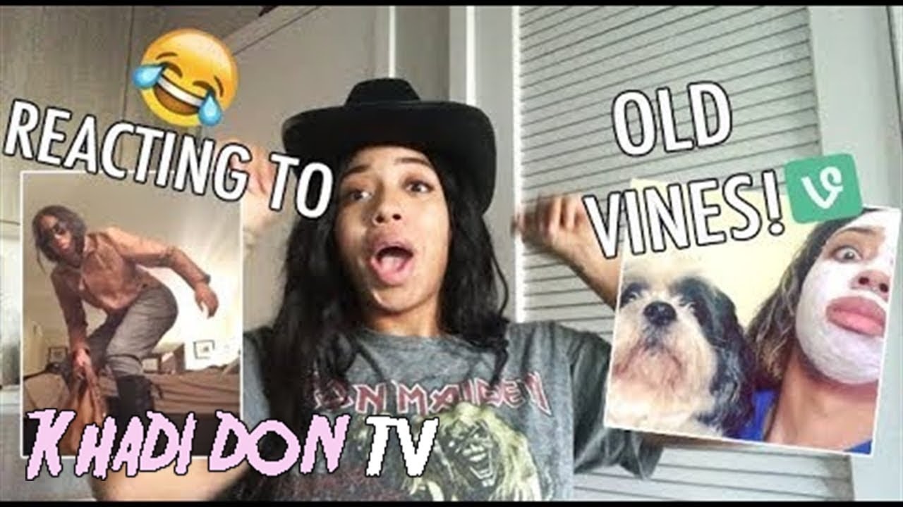 REACTING TO MY OLD VINES  Reactions  KHADI DON