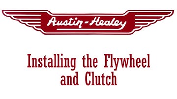 Installing the Flywheel and Clutch - Austin Healey Service Manual