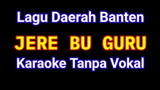 Download Lagu Jere Bu Guru Lagu Daerah Banten Tanpa Vokal Karaoke musik Jernih MP3