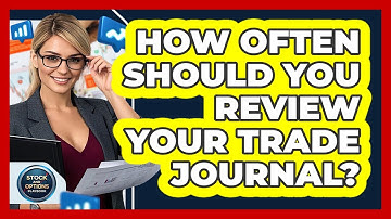 How Often Should You Review Your Trade Journal? - Stock and Options Playbook