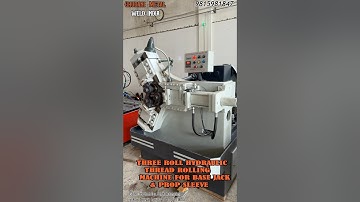GHUDANI METAL WELD INDIA Three Roll Hydraulic Thread Rolling Machine (for Base Jack & Prop Sleeve)