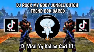 DJ ROCK MY BODY JUNGLE DUTCH TREND BSK GARED VIRAL TIKTOK TERBARU 2026 YANG KALIAN CARI !
