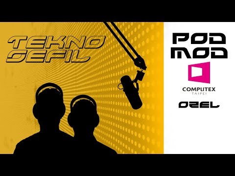 Computex 2019 Teknoloji Haberleri Podcasti