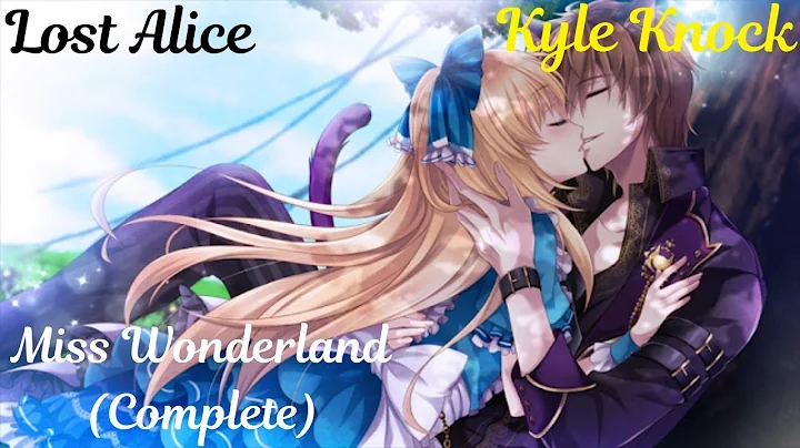 Lost Alice: Kyle Knock - Miss Wonderland (Complete)