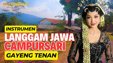 INSTRUMEN LANGGAM JAWA CAMPURSARI GAYENG PALING ENAK DIDENGAR SINAMBI ISTIRAHAT SANTAI ATAU NGOPI