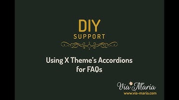 Using X Theme Pro Accordions to create FAQs on web pages