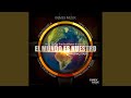 Miniature de la vidéo de la chanson El Mundo Es Nuestro (2018 Remastered)