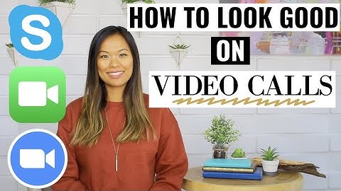 How to Look Good on Video Calls - Skype, Zoom, FaceTime | Video Interviews