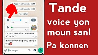 Men fason pou lire tout mesaj whatsapp voice yon moun sanl pa sispèk