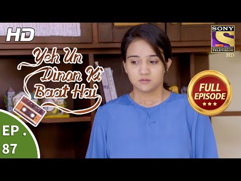 Yeh Un Dinon Ki Baat Hai - Ep 87 - Full Episode - 3rd January, 2018