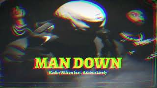 Kadin Wilson - Man Down feat. Ashton Lively (Official Audio)