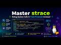 Master strace – Debug System Calls & Trace Processes in Linux!