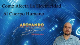 Como Afecta La Electricidad Al Cuerpo Humano