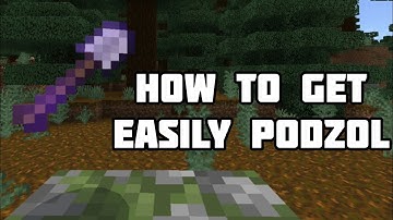 How to get easily podzol
