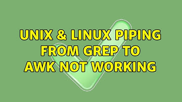 Unix & Linux: Piping from grep to awk not working (3 Solutions!!)