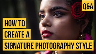 How To Create a Signature Photography Style?